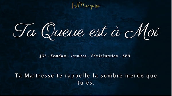 Ta Queue est &agrave_ Moi - Französischer JOI Femdom Dirty Talk